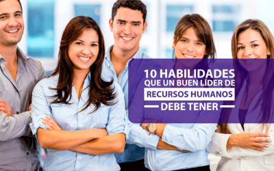 10 Habilidades que un buen líder de Recursos Humanos debe tener